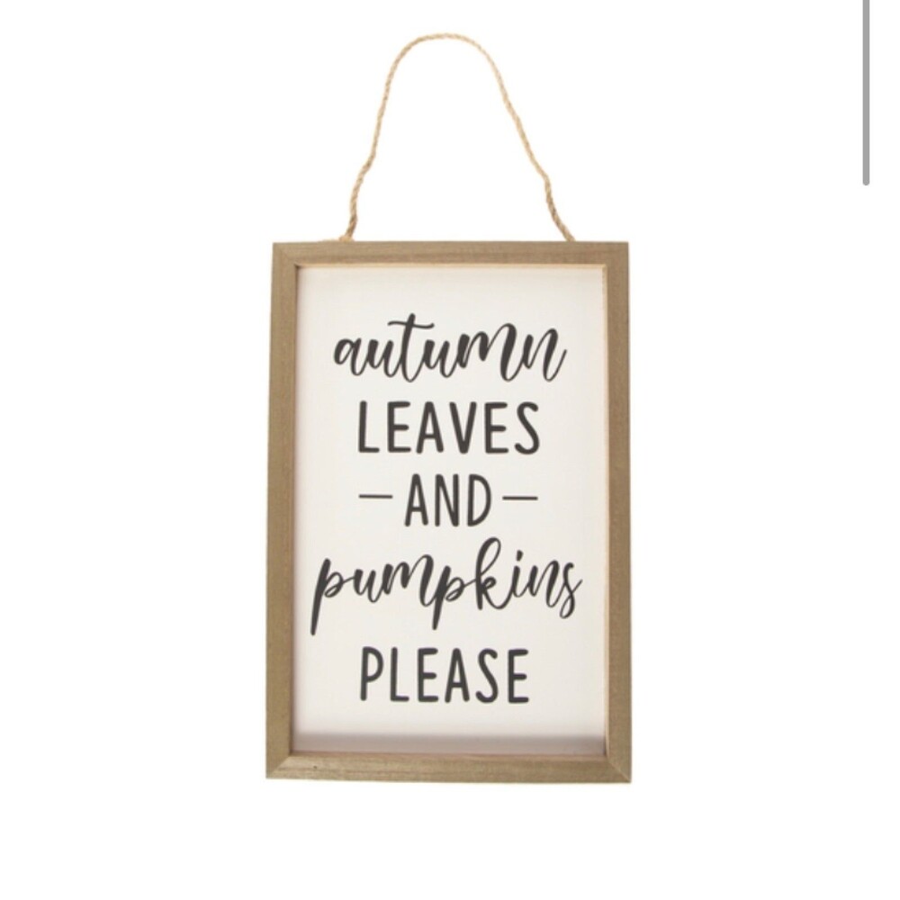 autumn leaves and pumpkins please' hanging sign 12in x 8in